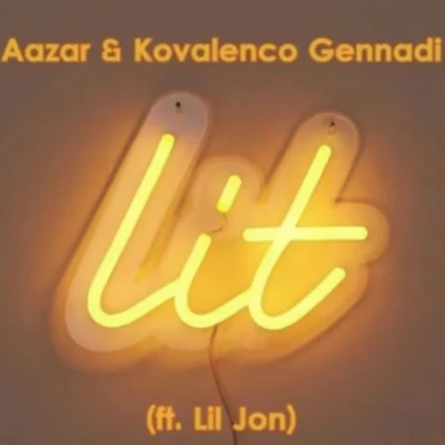 Kovalenco Gennadi/Aazar/Lil Jon Lit