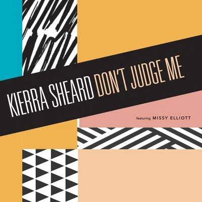 Kierra Sheard/Missy Elliott Dont Judge Me