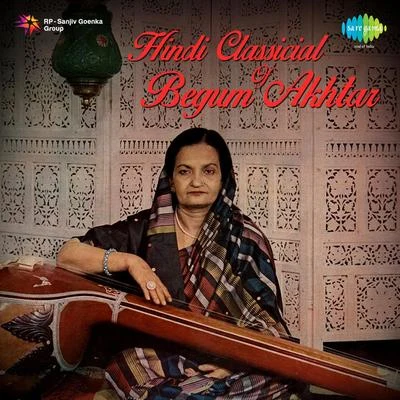 Begum Akhtar Hindi Classicial Of Begum Akhtar