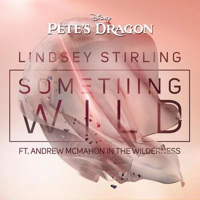 Lindsey Stirling Something Wild (From Petes Dragon)