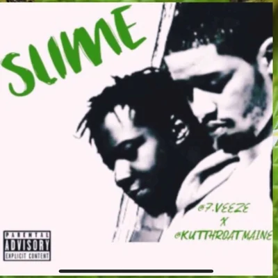 Kutthroat Maine/Veeze Slime (feat. Veeze)