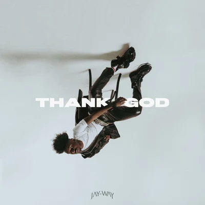 Jay-Way Thank God