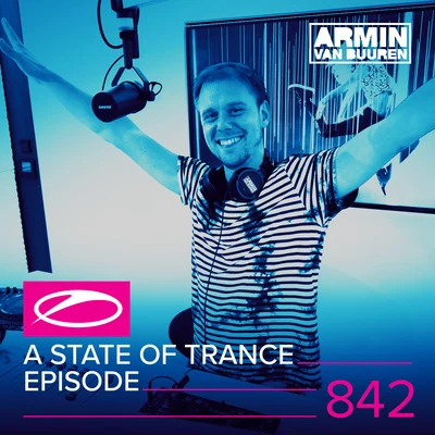 Armin van Buuren A State Of Trance Episode 842