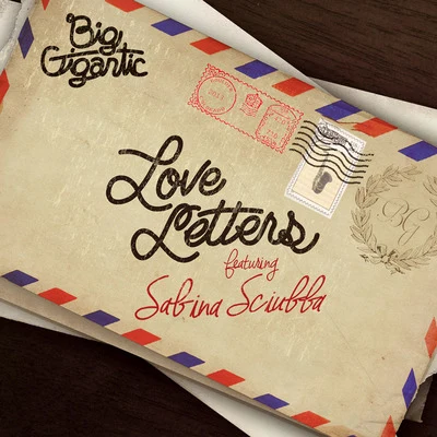 Big Gigantic Love Letters (feat. Sabina Sciubba)