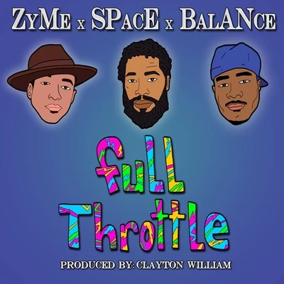 Zyme Full Throttle (feat. Space, Balance Bayliens) - Single