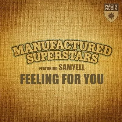 Manufactured Superstars Feeling for You