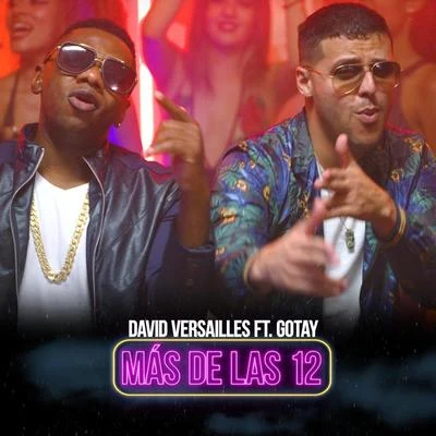 David Versailles/Gotay Mas de las 12 (Remix) [feat. Gotay]