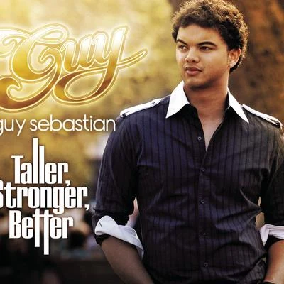 Guy Sebastian Taller, Stronger, Better