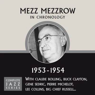 Mezz Mezzrow Complete Jazz Series 1953 - 1954