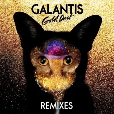 Galantis Gold Dust(Remixes)