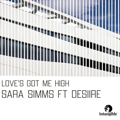 Desiire/Sara Simms Love's Got Me High