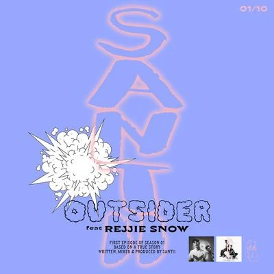 Santii OUTSIDER (feat. Rejjie Snow)