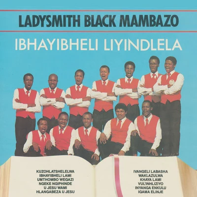 Ladysmith Black Mambazo Ibhayibheli Liyindlela