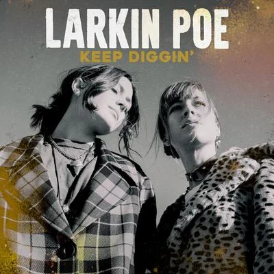 Larkin Poe Keep Diggin