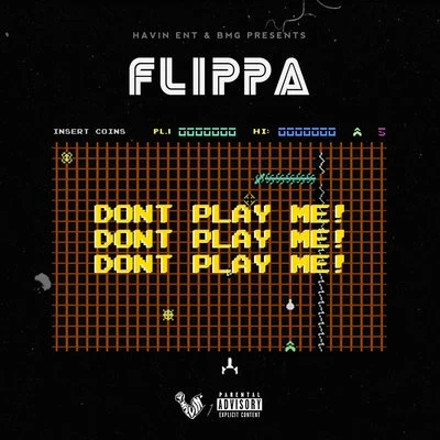 Skippa Da Flippa Dont Play Me