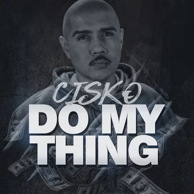 Cisko Do My Thing