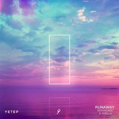 Aviella/KLAXX/Yetep Runaway