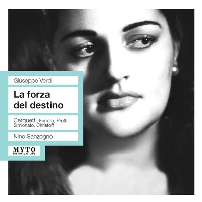 Nino Sanzogno VERDI, G.: Forza del destino (La) [Opera] (Cerquetti, Ferraro, Simionato, RAI Chorus and Orchestra, Sanzogno) (1957)