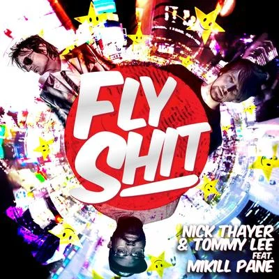 Tommy Lee/Mikill Pane/Nick Thayer Fly ****