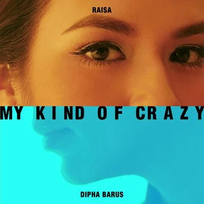 Raisa/Dipha Barus My Kind of Crazy