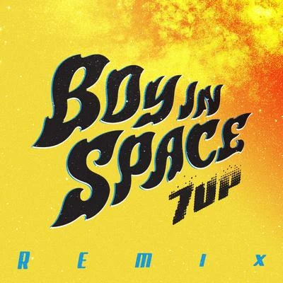 Boy In Space 7UP (Tiger Tom Remix)