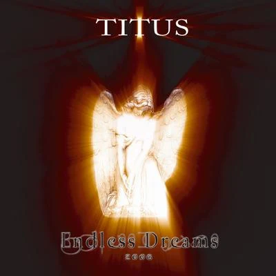 Titus Endless Dreams 2006