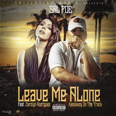 Sal Poe Leave Me Alone (feat. Carolyn Rodriguez)