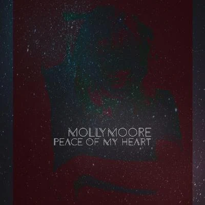 Molly Moore Peace of My Heart