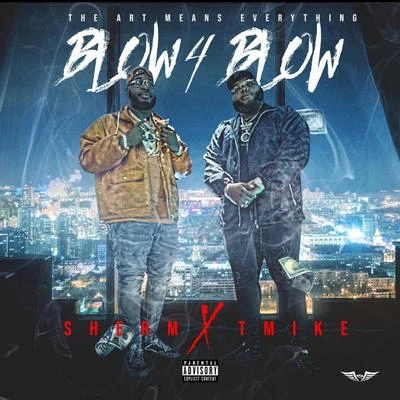 Sherm Blow 4 Blow (feat. Tmike)