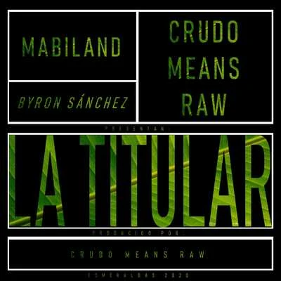 Mabiland/Crudo Means Raw/Byron Sánchez La Titular