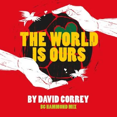 David Correy The World Is Ours - Single