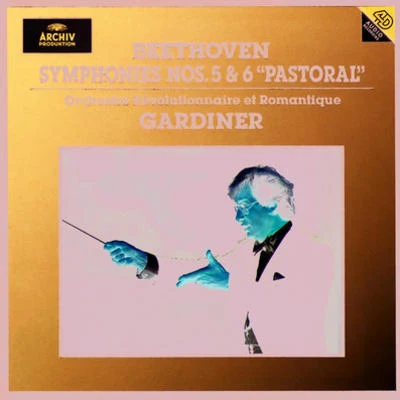 John Eliot Gardiner/Orchestre Révolutionnaire et Romantique Beethoven: Symphonies Nos.5 & 6