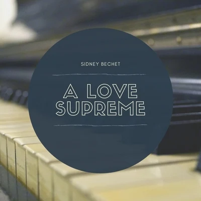 Sidney Bechet A Love Supreme