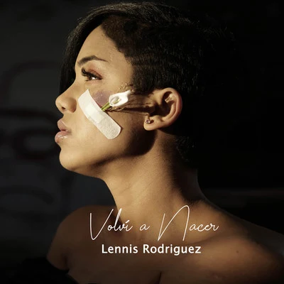 Lennis Rodriguez Volví a Nacer