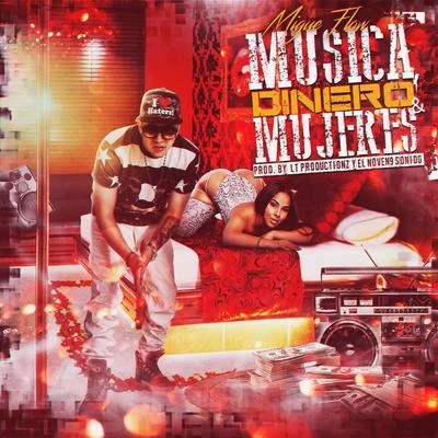 Migue Flow Musica , Dinero y Mujeres