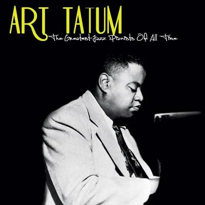 Art Tatum The Greatest Jazz Pianists of All Time