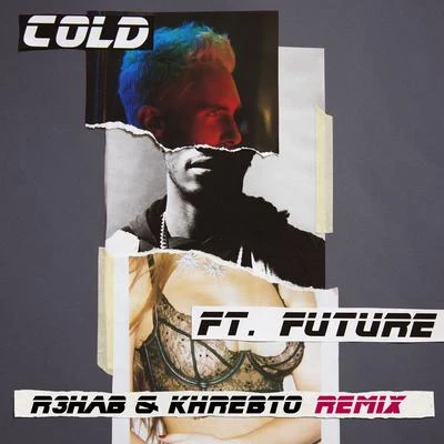 Future/Maroon 5/R3hab/Khrebto Cold (R3hab & Khrebto Remix)