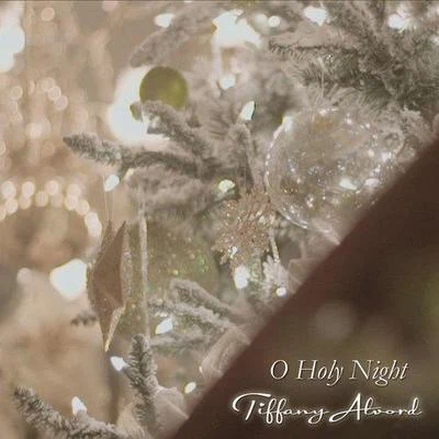 Tiffany Alvord O Holy Night