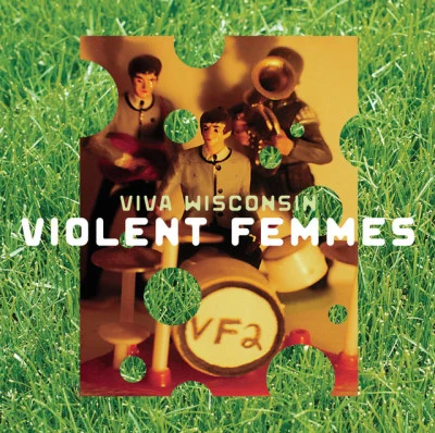 Violent Femmes Viva Wisconsin