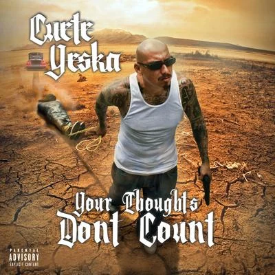 Cuete Yeska Your Thought Dont Count