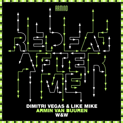 Armin van Buuren/W&W/Dimitri Vegas & Like Mike Repeat After Me