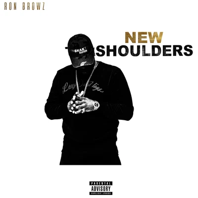 Ron Browz New Shoulders