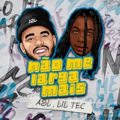 Lil Tec/ASL Não me larga mais