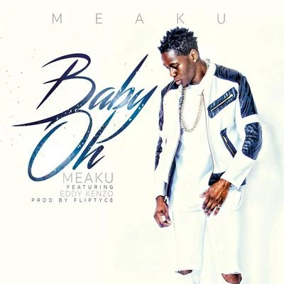 Eddy Kenzo/Meaku Baby Oh (feat. Eddy Kenzo)