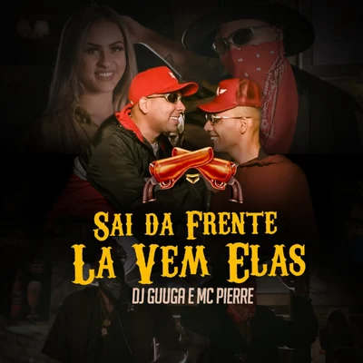 Mc Pierre/Dj Guuga Sai da Frente Lá Vem Elas