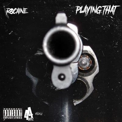 Rocaine Playing That