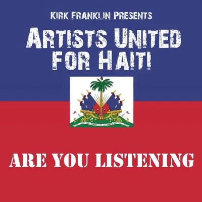 Kirk Franklin Are You Listening (Kirk Franklin Presents Artists United For Haiti)