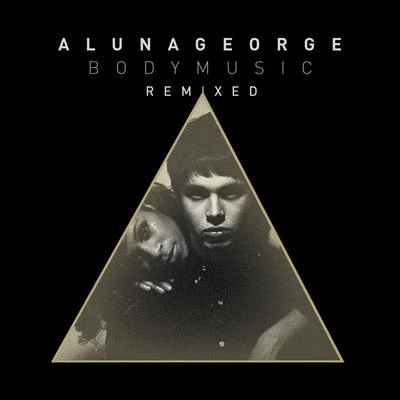 AlunaGeorge Body Music (Remixed)