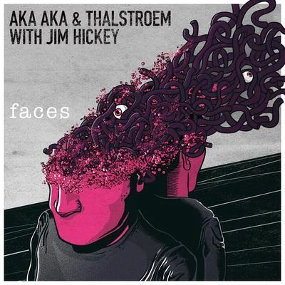 AKA AKA Faces Remixed feat. Jim Hickey