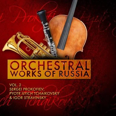 The London Symphony Orchestra Sergei Prokofiev, Pyotr Ilyich Tchaikovsky & Igor Stravinsky: Orchestral Works of Russia, Vol. 2